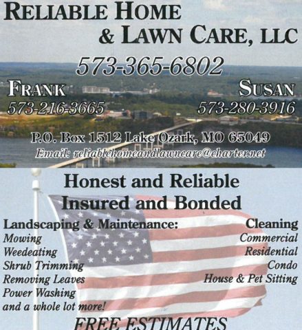 Home and Lawn Care Business Card- Frank 573- 365-6802 Frank 573-216-3665 Susan 573-280-3916 email: reliablehomeandlawncare@charter.net