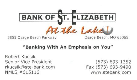 Bank Business Card- Bank of St Elizabeth at the Lake. Robert Kucsik email: rkucsik@ste-bank.com 573-693-1352
