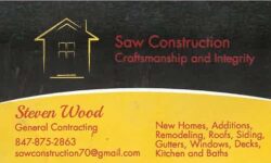 Home Improvement Business card- Saw Contruction- Steven Wood- 847-875-2863. email: sawconstruction70@gmail.com