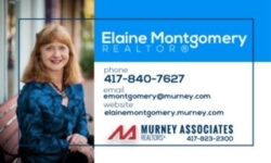Realty Business card- Elaine Montgomery 417-840-7627 email: emontgomery@murney.com website: elainemontgomery.murney.com